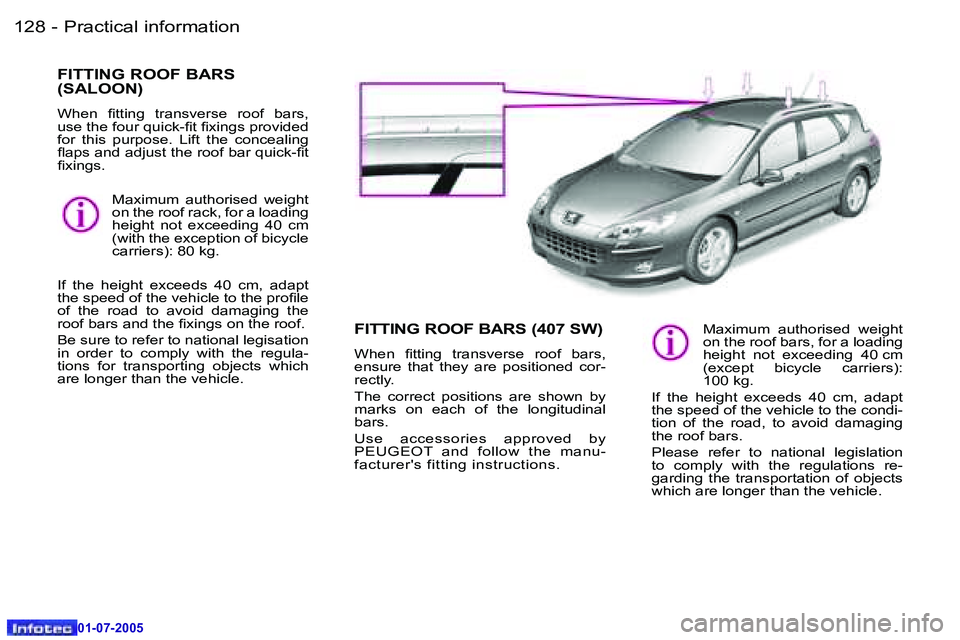 Peugeot 407 2005.5  Owners Manual �P�r�a�c�t�i�c�a�l� �i�n�f�o�r�m�a�t�i�o�n�1�2�8 �-
�0�1�-�0�7�-�2�0�0�5
�1�2�9�P�r�a�c�t�i�c�a�l� �i�n�f�o�r�m�a�t�i�o�n�-
�0�1�-�0�7�-�2�0�0�5
�F�I�T�T�I�N�G� �R�O�O�F� �B�A�R�S�  
�(�S�A�L�O�O�N�)
