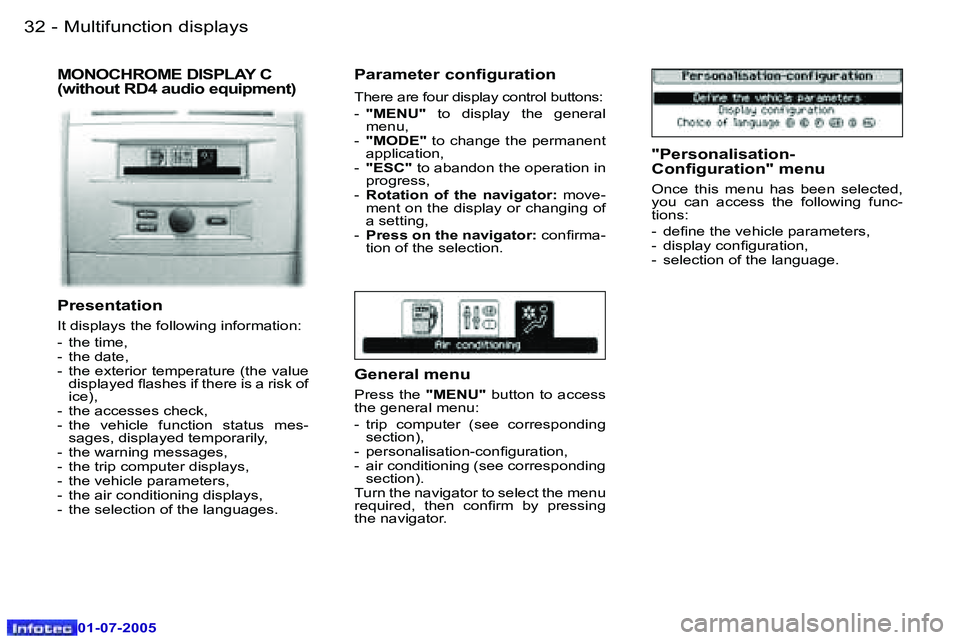 Peugeot 407 2005.5 Owners Guide �M�u�l�t�i�f�u�n�c�t�i�o�n� �d�i�s�p�l�a�y�s�3�2 �-
�0�1�-�0�7�-�2�0�0�5
�3�3�M�u�l�t�i�f�u�n�c�t�i�o�n� �d�i�s�p�l�a�y�s�-
�0�1�-�0�7�-�2�0�0�5
�M�O�N�O�C�H�R�O�M�E� �D�I�S�P�L�A�Y� �C�  
�(�w�i�t�h�