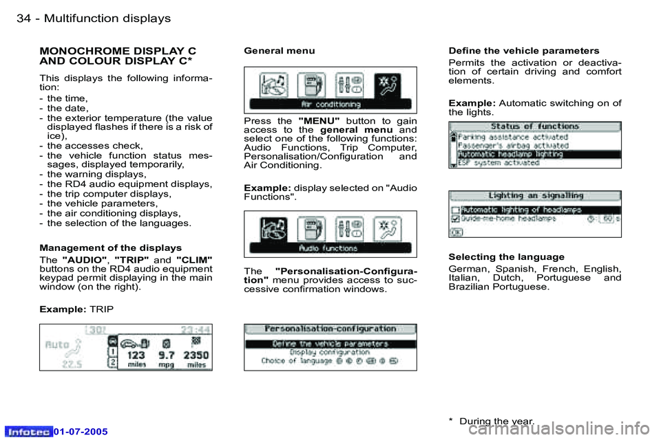 Peugeot 407 2005.5 Owners Guide �M�u�l�t�i�f�u�n�c�t�i�o�n� �d�i�s�p�l�a�y�s�3�4 �-
�0�1�-�0�7�-�2�0�0�5
�3�5�M�u�l�t�i�f�u�n�c�t�i�o�n� �d�i�s�p�l�a�y�s�-
�0�1�-�0�7�-�2�0�0�5
�M�O�N�O�C�H�R�O�M�E� �D�I�S�P�L�A�Y� �C�  
�A�N�D� �C�