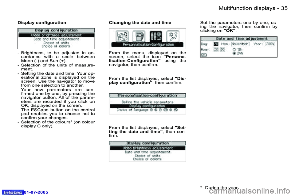 Peugeot 407 2005.5 Service Manual �M�u�l�t�i�f�u�n�c�t�i�o�n� �d�i�s�p�l�a�y�s�3�4 �-
�0�1�-�0�7�-�2�0�0�5
�3�5�M�u�l�t�i�f�u�n�c�t�i�o�n� �d�i�s�p�l�a�y�s�-
�0�1�-�0�7�-�2�0�0�5
�D�i�s�p�l�a�y� �c�o�n�i�g�u�r�a�t�i�o�n �C�h�a�n�g�i�n