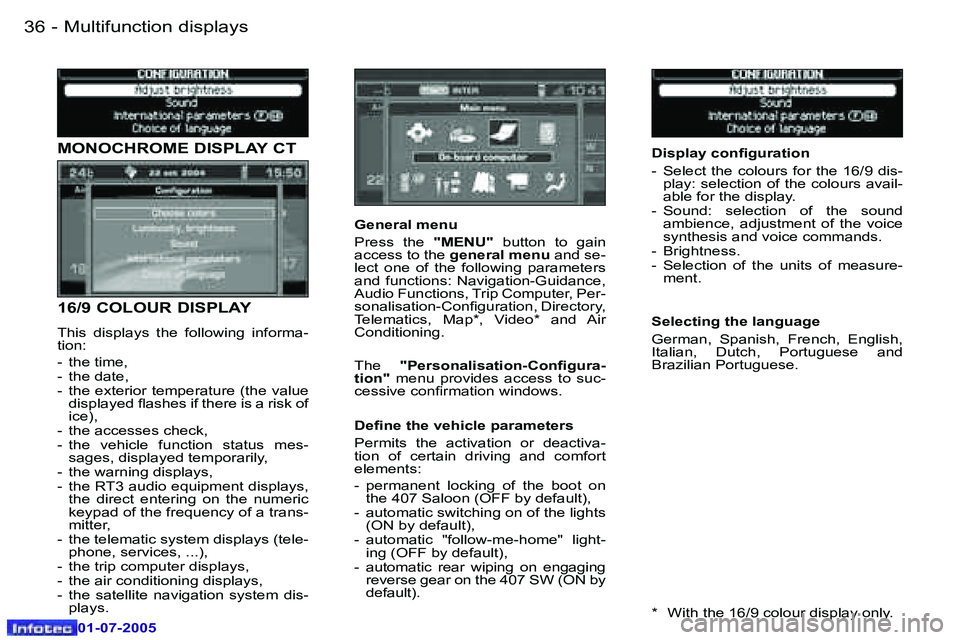 Peugeot 407 2005.5 Service Manual �M�u�l�t�i�f�u�n�c�t�i�o�n� �d�i�s�p�l�a�y�s�3�6 �-
�0�1�-�0�7�-�2�0�0�5
�3�7�M�u�l�t�i�f�u�n�c�t�i�o�n� �d�i�s�p�l�a�y�s�-
�0�1�-�0�7�-�2�0�0�5
�M�O�N�O�C�H�R�O�M�E� �D�I�S�P�L�A�Y� �C�T 
�1�6�/�9� �