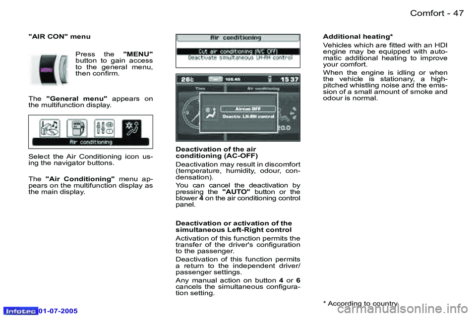 Peugeot 407 2005.5 Workshop Manual �C�o�m�f�o�r�t�4�6 �-
�0�1�-�0�7�-�2�0�0�5
�4�7�C�o�m�f�o�r�t�-
�0�1�-�0�7�-�2�0�0�5
�D�e�a�c�t�i�v�a�t�i�o�n� �o�f� �t�h�e� �a�i�r�  
�c�o�n�d�i�t�i�o�n�i�n�g� �(�A�C�-�O�F�F�) 
�D�e�a�c�t�i�v�a�t�i�