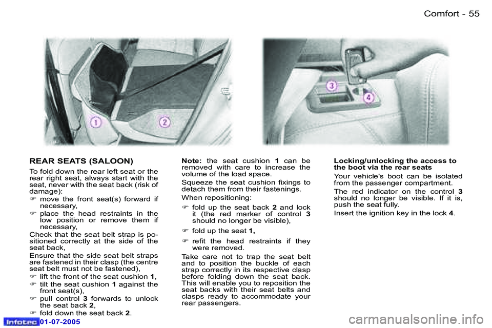 Peugeot 407 2005.5 Repair Manual �C�o�m�f�o�r�t�5�4 �-
�0�1�-�0�7�-�2�0�0�5
�5�5�C�o�m�f�o�r�t�-
�0�1�-�0�7�-�2�0�0�5
�R�E�A�R� �S�E�A�T�S� �(�S�A�L�O�O�N�)� 
�T�o� �f�o�l�d� �d�o�w�n� �t�h�e� �r�e�a�r� �l�e�f�t� �s�e�a�t� �o�r� �t�h