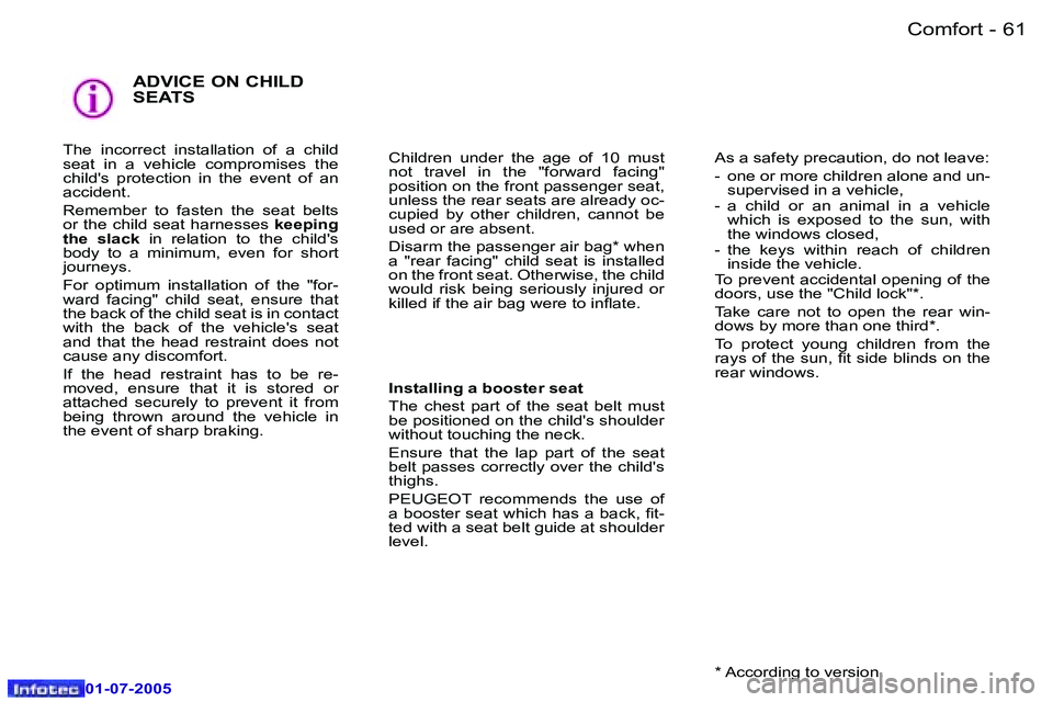 Peugeot 407 2005.5 Repair Manual �C�o�m�f�o�r�t�6�0 �-
�0�1�-�0�7�-�2�0�0�5
�6�1�C�o�m�f�o�r�t�-
�0�1�-�0�7�-�2�0�0�5
�A�D�V�I�C�E� �O�N� �C�H�I�L�D�  
�S�E�A�T�S
�T�h�e�  �i�n�c�o�r�r�e�c�t�  �i�n�s�t�a�l�l�a�t�i�o�n�  �o�f�  �a�  �