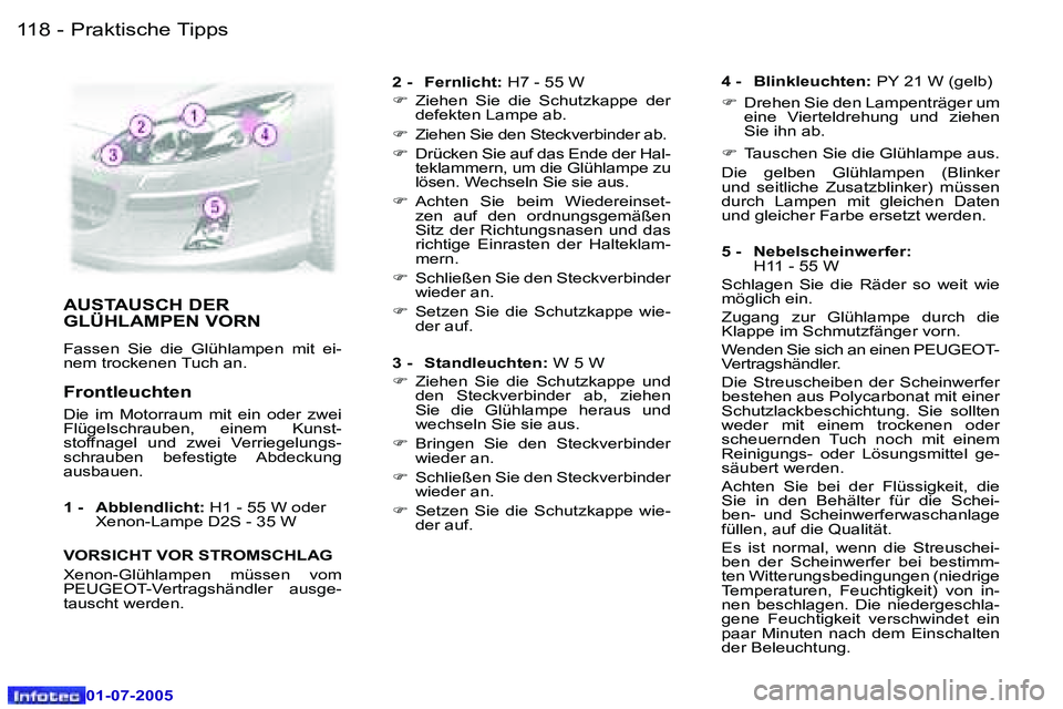 Peugeot 407 2005.5  Betriebsanleitung (in German) �P�r�a�k�t�i�s�c�h�e� �T�i�p�p�s�1�1�8 �-
�0�1�-�0�7�-�2�0�0�5
�1�1�9�P�r�a�k�t�i�s�c�h�e� �T�i�p�p�s�-
�0�1�-�0�7�-�2�0�0�5
�A�U�S�T�A�U�S�C�H� �D�E�R�  
�G�L�Ü�H�L�A�M�P�E�N� �V�O�R�N
�F�a�s�s�e�n�