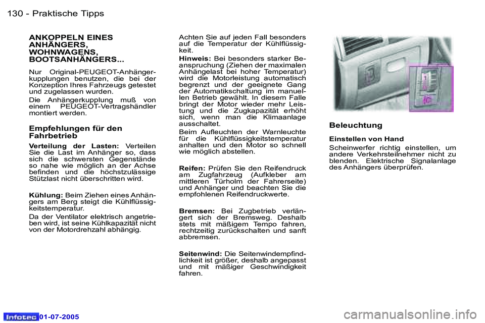 Peugeot 407 2005.5  Betriebsanleitung (in German) �P�r�a�k�t�i�s�c�h�e� �T�i�p�p�s�1�3�0 �-
�0�1�-�0�7�-�2�0�0�5
�1�3�1�P�r�a�k�t�i�s�c�h�e� �T�i�p�p�s�-
�0�1�-�0�7�-�2�0�0�5
�A�c�h�t�e�n� �S�i�e� �a�u�f� �j�e�d�e�n� �F�a�l�l� �b�e�s�o�n�d�e�r�s�  
�