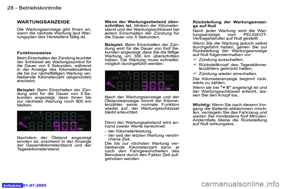 Peugeot 407 2005.5  Betriebsanleitung (in German) �B�e�t�r�i�e�b�s�k�o�n�t�r�o�l�l�e�2�8 �-
�0�1�-�0�7�-�2�0�0�5
�2�9�B�e�t�r�i�e�b�s�k�o�n�t�r�o�l�l�e�-
�0�1�-�0�7�-�2�0�0�5
�W�A�R�T�U�N�G�S�A�N�Z�E�I�G�E
�D�i�e�  �W�a�r�t�u�n�g�s�a�n�z�e�i�g�e�  �g