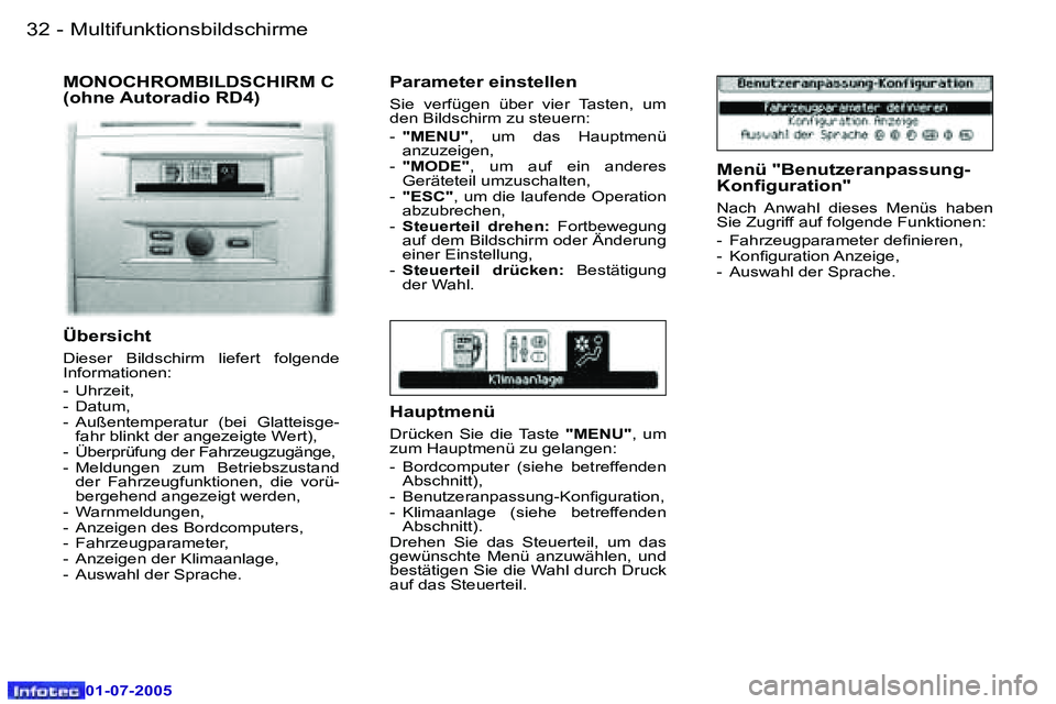 Peugeot 407 2005.5  Betriebsanleitung (in German) �M�u�l�t�i�f�u�n�k�t�i�o�n�s�b�i�l�d�s�c�h�i�r�m�e�3�2 �-
�0�1�-�0�7�-�2�0�0�5
�3�3�M�u�l�t�i�f�u�n�k�t�i�o�n�s�b�i�l�d�s�c�h�i�r�m�e�-
�0�1�-�0�7�-�2�0�0�5
�M�O�N�O�C�H�R�O�M�B�I�L�D�S�C�H�I�R�M� �C�