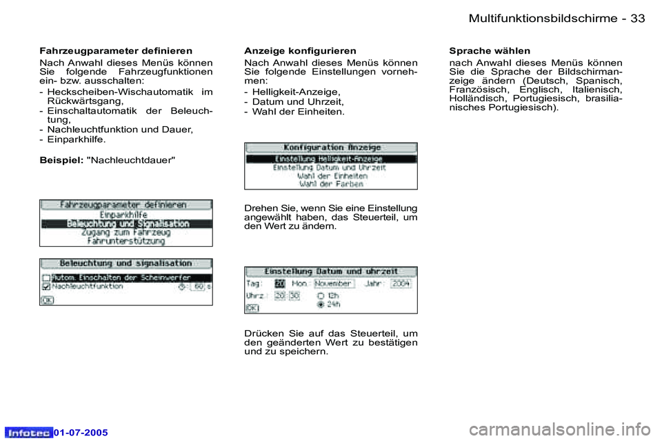 Peugeot 407 2005.5  Betriebsanleitung (in German) �M�u�l�t�i�f�u�n�k�t�i�o�n�s�b�i�l�d�s�c�h�i�r�m�e�3�2 �-
�0�1�-�0�7�-�2�0�0�5
�3�3�M�u�l�t�i�f�u�n�k�t�i�o�n�s�b�i�l�d�s�c�h�i�r�m�e�-
�0�1�-�0�7�-�2�0�0�5
�F�a�h�r�z�e�u�g�p�a�r�a�m�e�t�e�r� �d�e�i�