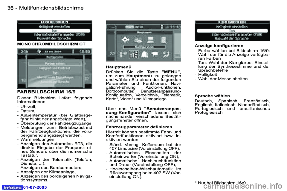 Peugeot 407 2005.5  Betriebsanleitung (in German) �M�u�l�t�i�f�u�n�k�t�i�o�n�s�b�i�l�d�s�c�h�i�r�m�e�3�6 �-
�0�1�-�0�7�-�2�0�0�5
�3�7�M�u�l�t�i�f�u�n�k�t�i�o�n�s�b�i�l�d�s�c�h�i�r�m�e�-
�0�1�-�0�7�-�2�0�0�5
�M�O�N�O�C�H�R�O�M�B�I�L�D�S�C�H�I�R�M� �C�