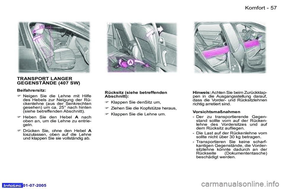 Peugeot 407 2005.5  Betriebsanleitung (in German) �K�o�m�f�o�r�t�5�6 �-
�0�1�-�0�7�-�2�0�0�5
�5�7�K�o�m�f�o�r�t�-
�0�1�-�0�7�-�2�0�0�5
�T�R�A�N�S�P�O�R�T� �L�A�N�G�E�R�  
�G�E�G�E�N�S�T�Ä�N�D�E� �(�4�0�7� �S�W�)� 
�B�e�i�f�a�h�r�e�r�s�i�t�z�:�  
�F�