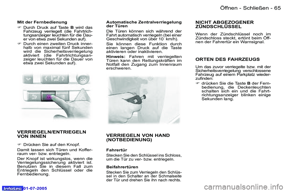Peugeot 407 2005.5  Betriebsanleitung (in German) �Ö�f�f�n�e�n� �-� �S�c�h�l�i�e�ß�e�n�6�4 �-
�0�1�-�0�7�-�2�0�0�5
�6�5�Ö�f�f�n�e�n� �-� �S�c�h�l�i�e�ß�e�n�-
�0�1�-�0�7�-�2�0�0�5
�V�E�R�R�I�E�G�E�L�N�/�E�N�T�R�I�E�G�E�L�N�  
�V�O�N� �I�N�N�E�N� 
