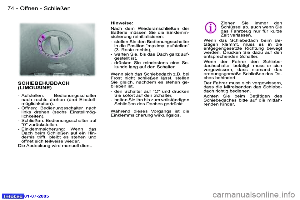 Peugeot 407 2005.5  Betriebsanleitung (in German) �Ö�f�f�n�e�n� �-� �S�c�h�l�i�e�ß�e�n�7�4 �-
�0�1�-�0�7�-�2�0�0�5
�7�5�Ö�f�f�n�e�n� �-� �S�c�h�l�i�e�ß�e�n�-
�0�1�-�0�7�-�2�0�0�5
�H�i�n�w�e�i�s�e�:�  
�N�a�c�h�  �d�e�m�  �W�i�e�d�e�r�a�n�s�c�h�l�