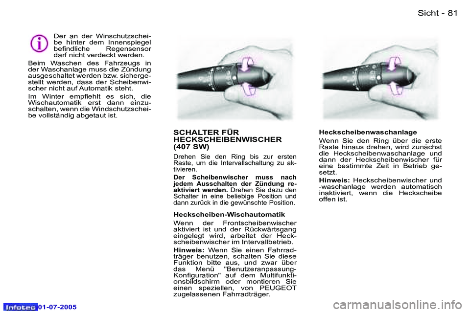 Peugeot 407 2005.5  Betriebsanleitung (in German) �S�i�c�h�t�8�0 �-
�0�1�-�0�7�-�2�0�0�5
�8�1�S�i�c�h�t�-
�0�1�-�0�7�-�2�0�0�5
�S�C�H�A�L�T�E�R� �F�Ü�R�  
�H�E�C�K�S�C�H�E�I�B�E�N�W�I�S�C�H�E�R� 
�(�4�0�7� �S�W�)� 
�D�r�e�h�e�n�  �S�i�e�  �d�e�n�  �