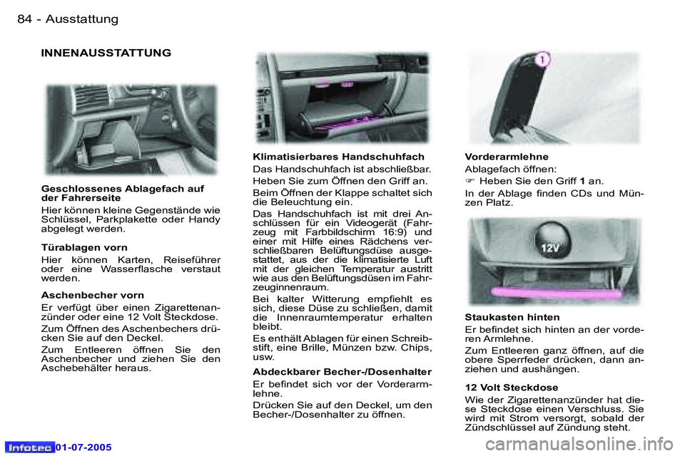 Peugeot 407 2005.5  Betriebsanleitung (in German) �A�u�s�s�t�a�t�t�u�n�g�8�4 �-
�0�1�-�0�7�-�2�0�0�5
�8�5�A�u�s�s�t�a�t�t�u�n�g�-
�0�1�-�0�7�-�2�0�0�5
�I�N�N�E�N�A�U�S�S�T�A�T�T�U�N�G
�K�l�i�m�a�t�i�s�i�e�r�b�a�r�e�s� �H�a�n�d�s�c�h�u�h�f�a�c�h�  
�D