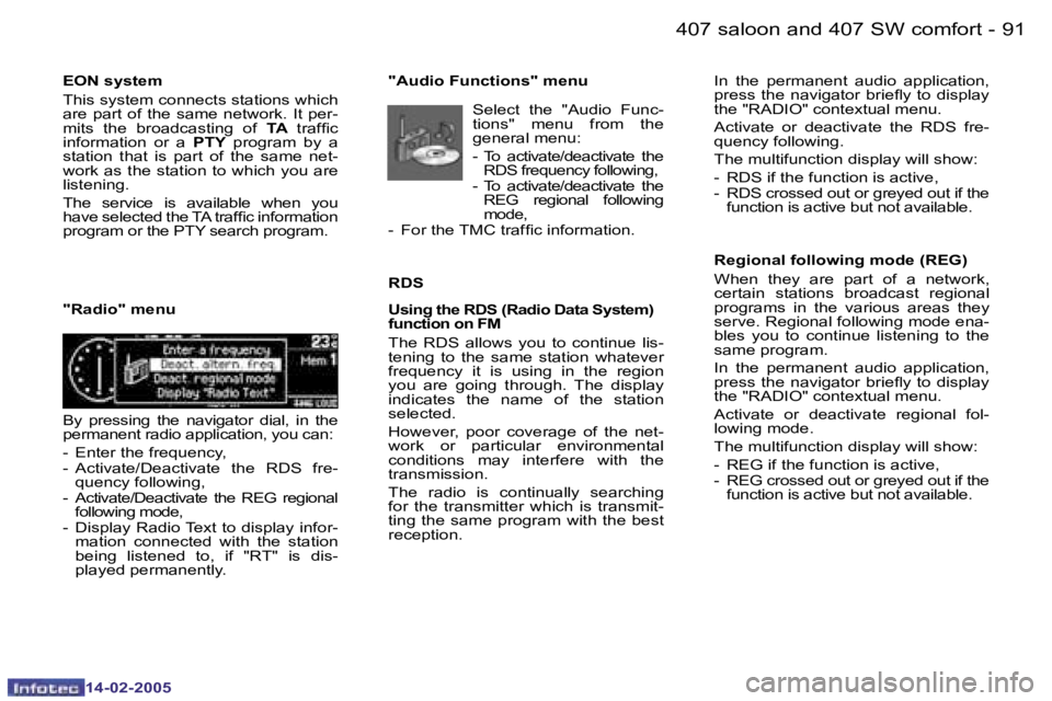 Peugeot 407 2005  Owners Manual �9�0 �-
�1�4�-�0�2�-�2�0�0�5
�9�1
�-
�1�4�-�0�2�-�2�0�0�5
�E�O�N� �s�y�s�t�e�m 
�T�h�i�s� �s�y�s�t�e�m� �c�o�n�n�e�c�t�s� �s�t�a�t�i�o�n�s� �w�h�i�c�h�  
�a�r�e� �p�a�r�t� �o�f� �t�h�e� �s�a�m�e� �n�e