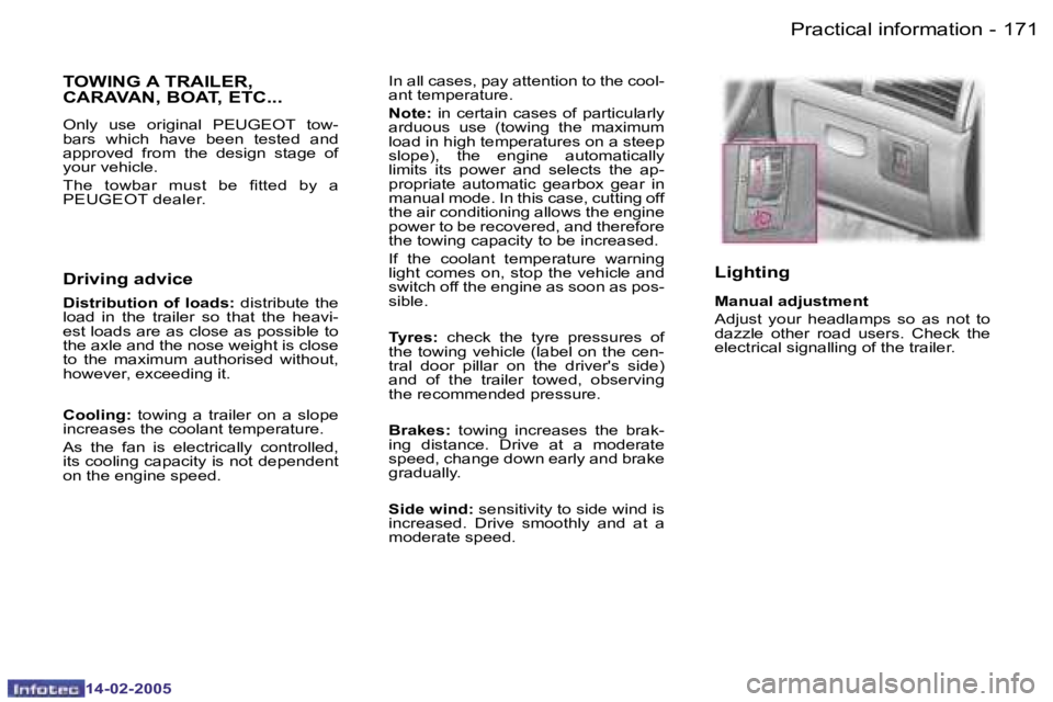 Peugeot 407 2005  Owners Manual �1�7�0 �-
�1�4�-�0�2�-�2�0�0�5
�1�7�1
�-
�1�4�-�0�2�-�2�0�0�5
�I�n� �a�l�l� �c�a�s�e�s�,� �p�a�y� �a�t�t�e�n�t�i�o�n� �t�o� �t�h�e� �c�o�o�l�- 
�a�n�t� �t�e�m�p�e�r�a�t�u�r�e�. 
�N�o�t�e�:� 
�i�n� �c�