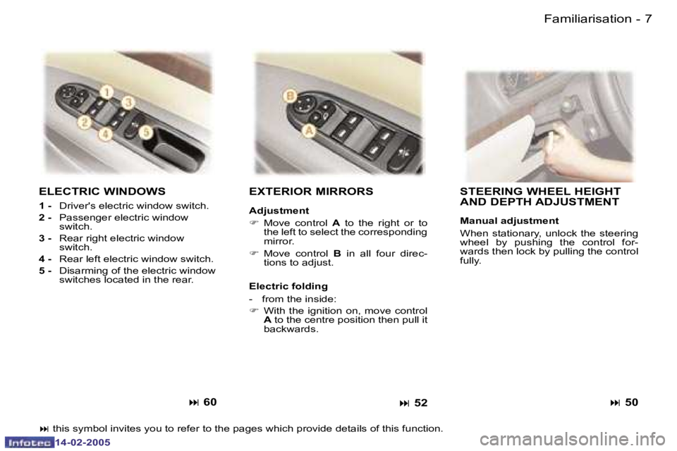 Peugeot 407 2005  Owners Manual �6 �-
�1�4�-�0�2�-�2�0�0�5
�7
�-
�1�4�-�0�2�-�2�0�0�5
�E�L�E�C�T�R�I�C� �W�I�N�D�O�W�S
�1� �-� �  �D�r�i�v�e�r�'�s� �e�l�e�c�t�r�i�c� �w�i�n�d�o�w� �s�w�i�t�c�h�.
�2� �-� �  �P�a�s�s�e�n�g�e�r� �e