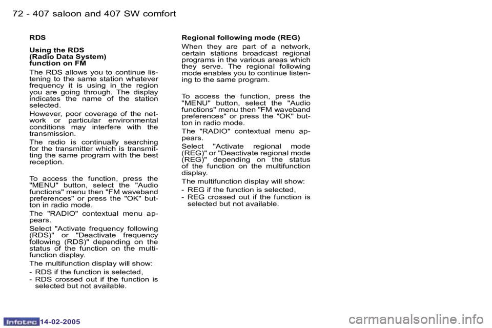 Peugeot 407 2005 Manual Online �7�2 �-
�1�4�-�0�2�-�2�0�0�5
�7�3
�-
�1�4�-�0�2�-�2�0�0�5
�R�D�S
�U�s�i�n�g� �t�h�e� �R�D�S�  
�(�R�a�d�i�o� �D�a�t�a� �S�y�s�t�e�m�)� 
�f�u�n�c�t�i�o�n� �o�n� �F�M 
�T�h�e�  �R�D�S�  �a�l�l�o�w�s�  �
