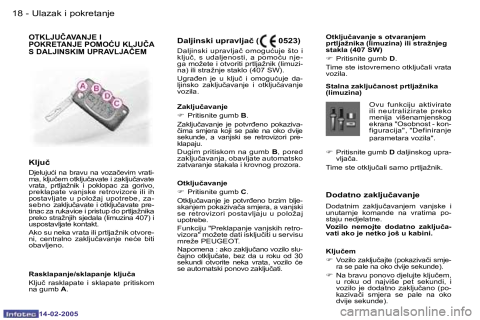 Peugeot 407 2005  Vodič za korisnike (in Croatian) �1�8 �-
�1�4�-�0�2�-�2�0�0�5
�1�9
�-
�1�4�-�0�2�-�2�0�0�5
�D�o�d�a�t�n�o� �z�a�k�l�j�u�č�a�v�a�n�j�e� 
�D�o�d�a�t�n�i�m�  �z�a�k�l�j�u�č�a�v�a�n�j�e�m�  �v�a�n�j�s�k�e�  �i�  
�u�n�u�t�a�r�n�j�e�  �