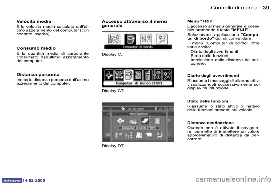 Peugeot 407 2005  Manuale del proprietario (in Italian) �3�8 �-
�1�4�-�0�2�-�2�0�0�5
�3�9
�-
�1�4�-�0�2�-�2�0�0�5
�V�e�l�o�c�i�t�à� �m�e�d�i�a
�È�  �l�a�  �v�e�l�o�c�i�t�à�  �m�e�d�i�a�  �c�a�l�c�o�l�a�t�a�  �d�a�l�l�'�u�l�- 
�t�i�m�o� �a�z�z�e�r�a�