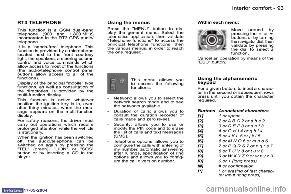 Peugeot 407 2004  Owners Manual �9�3
�-
�1�7�-�0�5�-�2�0�0�4
�I�n�t�e�r�i�o�r� �c�o�m�f�o�r�t
�U�s�i�n�g� �t�h�e� �m�e�n�u�s
�P�r�e�s�s�  �t�h�e�  �"�M�E�N�U�" � �b�u�t�t�o�n�  �t�o�  �d�i�s�-
�p�l�a�y�  �t�h�e�  �g�e�n�e�r�