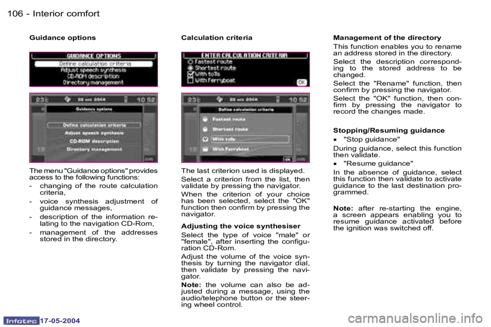 Peugeot 407 2004  Owners Manual �1�0�6 �-
�1�7�-�0�5�-�2�0�0�4
�1�0�7
�-
�1�7�-�0�5�-�2�0�0�4
�I�n�t�e�r�i�o�r� �c�o�m�f�o�r�t
�T�h�e� �m�e�n�u� �"�G�u�i�d�a�n�c�e� �o�p�t�i�o�n�s�"� �p�r�o�v�i�d�e�s�  
�a�c�c�e�s�s� �t�o� �