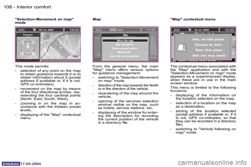 Peugeot 407 2004  Owners Manual �1�0�8 �-
�1�7�-�0�5�-�2�0�0�4
�1�0�9
�-
�1�7�-�0�5�-�2�0�0�4
�I�n�t�e�r�i�o�r� �c�o�m�f�o�r�t
�T�h�i�s� �m�o�d�e� �p�e�r�m�i�t�s�: 
�-�  �s�e�l�e�c�t�i�o�n� �o�f� �a�n�y� �p�o�i�n�t� �o�n� �t�h�e� �m