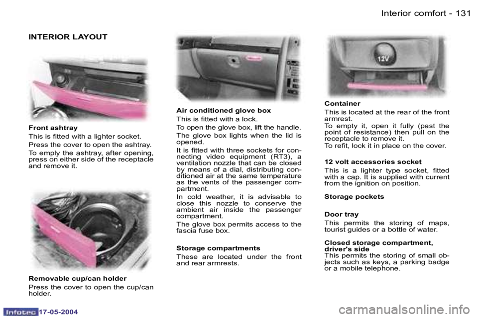 Peugeot 407 2004  Owners Manual �1�3�0 �-
�1�7�-�0�5�-�2�0�0�4
�1�3�1
�-
�1�7�-�0�5�-�2�0�0�4
�I�n�t�e�r�i�o�r� �c�o�m�f�o�r�t
�I�N�T�E�R�I�O�R� �L�A�Y�O�U�T
�F�r�o�n�t� �a�s�h�t�r�a�y 
�T�h�i�s� �i�s� �i�t�t�e�d� �w�i�t�h� �a� �l�i