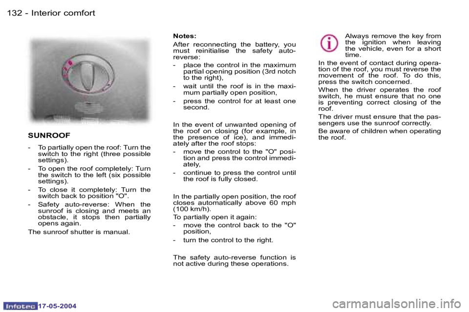 Peugeot 407 2004  Owners Manual �1�3�2 �-
�1�7�-�0�5�-�2�0�0�4
�1�3�3
�-
�1�7�-�0�5�-�2�0�0�4
�I�n�t�e�r�i�o�r� �c�o�m�f�o�r�t
�N�o�t�e�s�: 
�A�f�t�e�r�  �r�e�c�o�n�n�e�c�t�i�n�g�  �t�h�e�  �b�a�t�t�e�r�y�,�  �y�o�u�  
�m�u�s�t�  �r