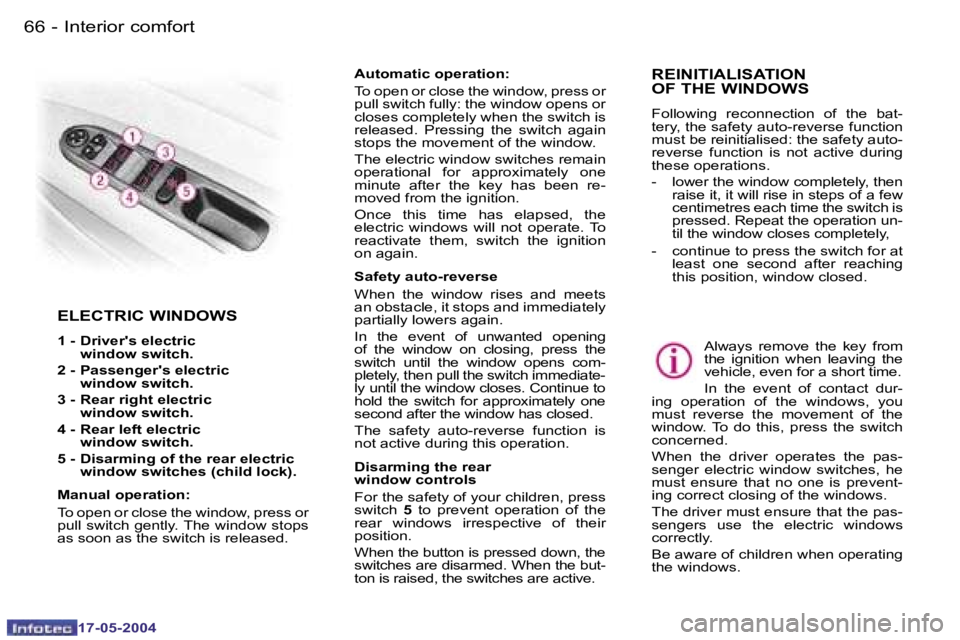Peugeot 407 2004 Manual PDF �6�6 �-
�1�7�-�0�5�-�2�0�0�4
�6�7
�-
�1�7�-�0�5�-�2�0�0�4
�E�L�E�C�T�R�I�C� �W�I�N�D�O�W�S
�1� �-� � �D�r�i�v�e�r�'�s� �e�l�e�c�t�r�i�c
�w�i�n�d�o�w� �s�w�i�t�c�h�.� 
�2� �-� � �P�a�s�s�e�n�g�e�r�