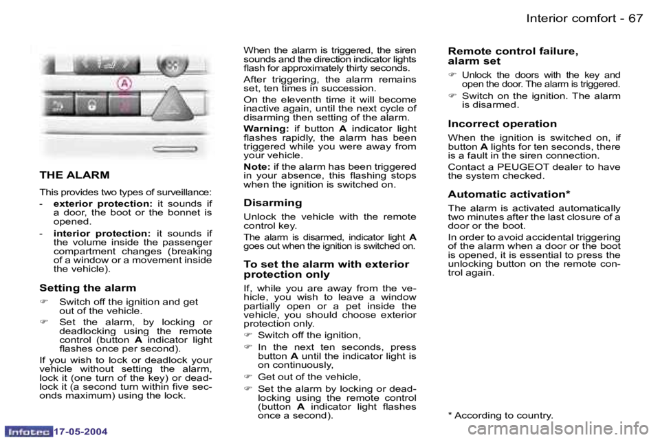 Peugeot 407 2004 Manual PDF �6�6 �-
�1�7�-�0�5�-�2�0�0�4
�6�7
�-
�1�7�-�0�5�-�2�0�0�4
�T�H�E� �A�L�A�R�M
�T�h�i�s� �p�r�o�v�i�d�e�s� �t�w�o� �t�y�p�e�s� �o�f� �s�u�r�v�e�i�l�l�a�n�c�e�:
�-� �e�x�t�e�r�i�o�r�  �p�r�o�t�e�c�t�i�o�