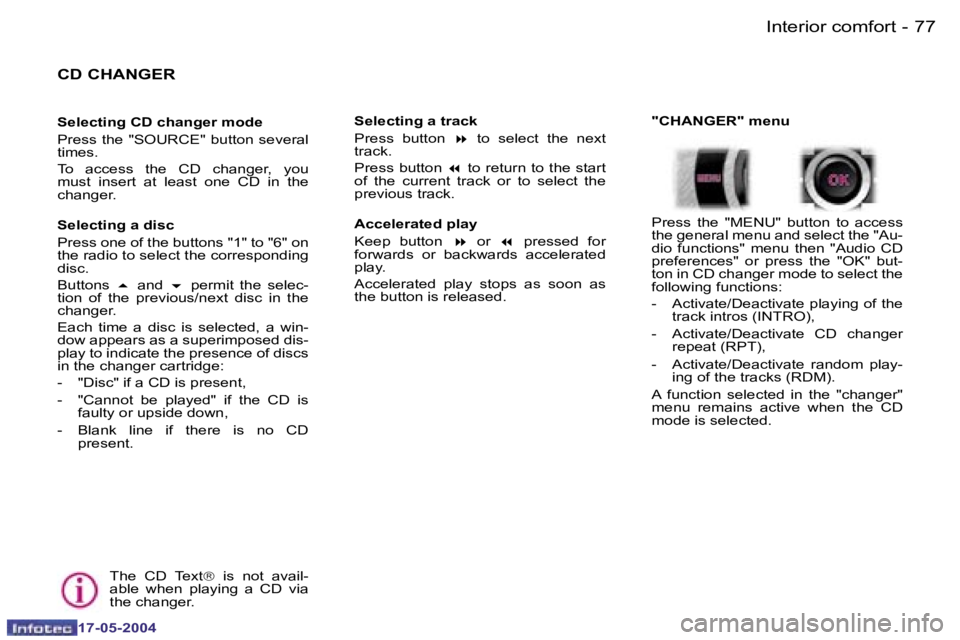 Peugeot 407 2004 Manual Online �7�6 �-
�1�7�-�0�5�-�2�0�0�4
�7�7
�-
�1�7�-�0�5�-�2�0�0�4
�C�D� �C�H�A�N�G�E�R
�S�e�l�e�c�t�i�n�g� �C�D� �c�h�a�n�g�e�r� �m�o�d�e 
�P�r�e�s�s� �t�h�e� �"�S�O�U�R�C�E�"� �b�u�t�t�o�n� �s�e�v�e�