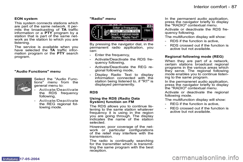 Peugeot 407 2004 Owners Manual �8�6 �-
�1�7�-�0�5�-�2�0�0�4
�8�7
�-
�1�7�-�0�5�-�2�0�0�4
�E�O�N� �s�y�s�t�e�m
�T�h�i�s� �s�y�s�t�e�m� �c�o�n�n�e�c�t�s� �s�t�a�t�i�o�n�s� �w�h�i�c�h�  
�a�r�e� �p�a�r�t� �o�f� �t�h�e� �s�a�m�e� �n�e�
