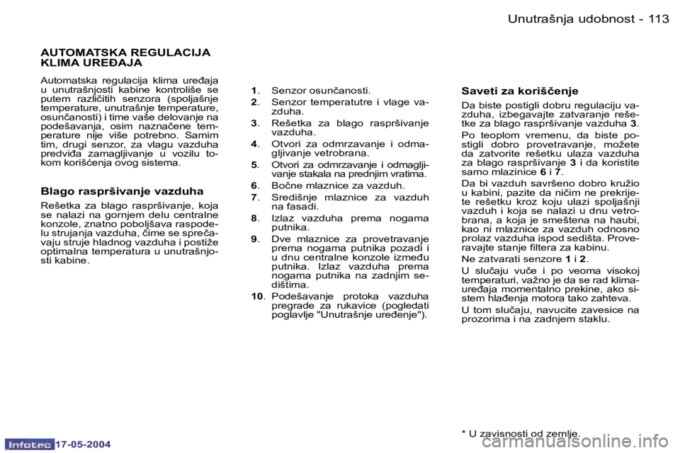 Peugeot 407 2004  Упутство за употребу (in Serbian) �1�1�2 �-
�1�7�-�0�5�-�2�0�0�4
�1�1�3
�-
�1�7�-�0�5�-�2�0�0�4
�U�n�u�t�r�a�š�n�j�a� �u�d�o�b�n�o�s�t� 
�1
�.�  �S�e�n�z�o�r� �o�s�u�n�č�a�n�o�s�t�i�.� 
�2 �.�  �S�e�n�z�o�r�  �t�e�m�p�e�r�a�t�u�t�r�