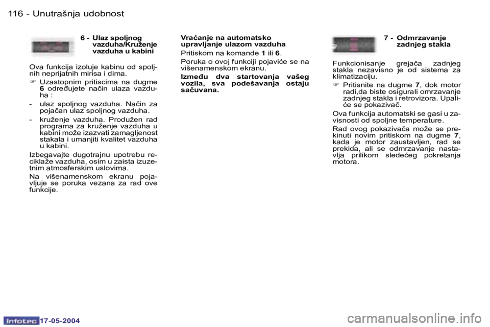 Peugeot 407 2004  Упутство за употребу (in Serbian) �1�1�6 �-
�1�7�-�0�5�-�2�0�0�4
�1�1�7
�-
�1�7�-�0�5�-�2�0�0�4
�U�n�u�t�r�a�š�n�j�a� �u�d�o�b�n�o�s�t� 
�V�r�a�ć�a�n�j�e� �n�a� �a�u�t�o�m�a�t�s�k�o�  
�u�p�r�a�v�l�j�a�n�j�e� �u�l�a�z�o�m� �v�a�z�d�
