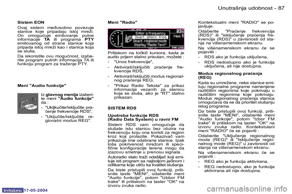 Peugeot 407 2004  Упутство за употребу (in Serbian) �8�6 �-
�1�7�-�0�5�-�2�0�0�4
�8�7
�-
�1�7�-�0�5�-�2�0�0�4
�S�i�s�t�e�m� �E�O�N 
�O�v�a�j�  �s�i�s�t�e�m�  �m�e�đ�u�s�o�b�n�o�  �p�o�v�e�z�u�j�e�  
�s�t�a�n�i�c�e�  �k�o�j�e�  �p�r�i�p�a�d�a�j�u�  �i�