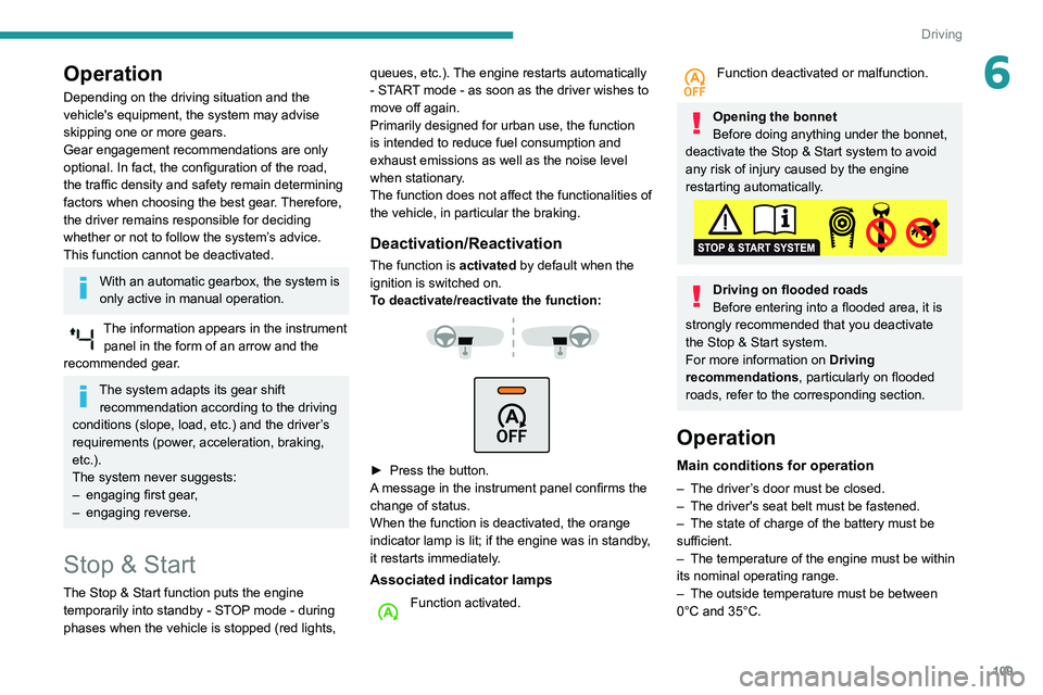 Peugeot 508 2020 Owners Manual 109
Driving
6Operation
Depending on the driving situation and the
vehicle's equipment, the system may advise
skipping one or more gears.
Gear engagement recommendations are only
optional. In fa Peugeot 508 2020 Owners Manual 109
Driving
6Operation
Depending on the driving situation and the
vehicle's equipment, the system may advise
skipping one or more gears.
Gear engagement recommendations are only
optional. In fa