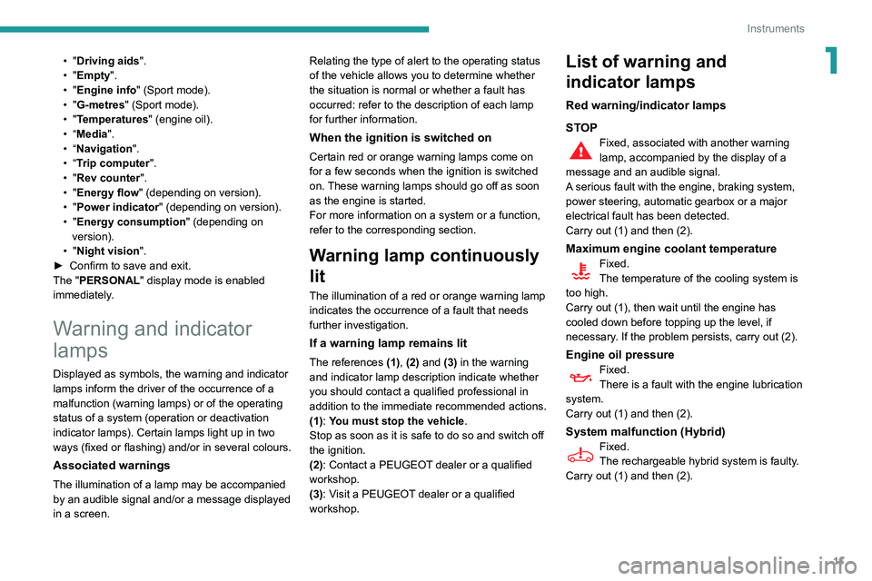 Peugeot 508 2020 Owners Manual 11
Instruments
1• "Driving aids".
• "Empty".
•
"Engine info " (Sport mode).
•
"G-metres " (Sport mode).
•
"Temperatures " (engine oil).
•
Peugeot 508 2020 Owners Manual 11
Instruments
1• "Driving aids".
• "Empty".
•
"Engine info " (Sport mode).
•
"G-metres " (Sport mode).
•
"Temperatures " (engine oil).
•