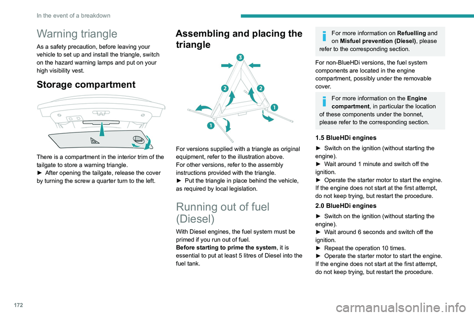 Peugeot 508 2020 Owners Manual 172
In the event of a breakdown
Warning triangle
As a safety precaution, before leaving your
vehicle to set up and install the triangle, switch
on the hazard warning lamps and put on your
high visi Peugeot 508 2020 Owners Manual 172
In the event of a breakdown
Warning triangle
As a safety precaution, before leaving your
vehicle to set up and install the triangle, switch
on the hazard warning lamps and put on your
high visi