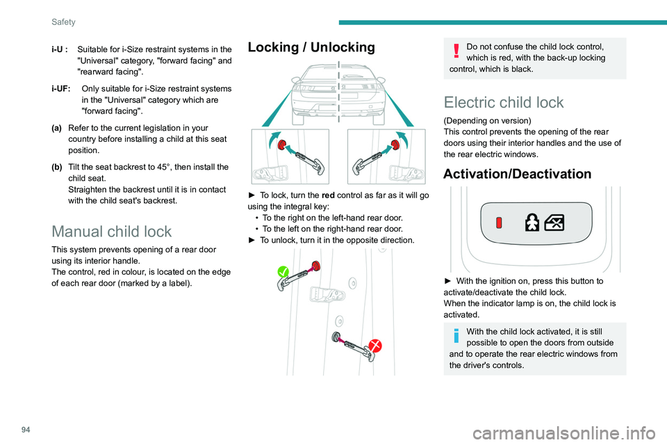 Peugeot 508 2020  Owners Manual 94
Safety
i-U :Suitable for i-Size restraint systems in the 
"Universal" category
, "forward facing" and 
"rearward facing".
i-UF: Only suitable for i-Size restraint systems 
i