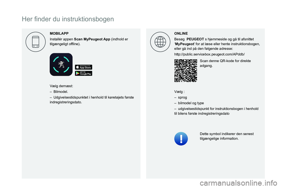 Peugeot 508 2020 Instruktionsbog (in Danish)
002B00480055000300BF00510047004800550003004700580003004C00510056005700550058004E0057004C00520051005600450052004A00480051
MOBILAPP
002C0051005600570044004F004F00700 Peugeot 508 2020 Instruktionsbog (in Danish)
002B00480055000300BF00510047004800550003004700580003004C00510056005700550058004E0057004C00520051005600450052004A00480051
MOBILAPP
002C0051005600570044004F004F00700