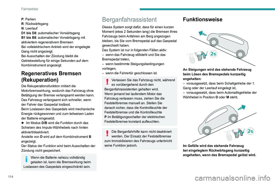 Peugeot 508 2020  Betriebsanleitung (in German) 11 4
Fahrbetrieb
Funktionsstörung
Bei einer Funktionsstörung leuchten 
diese Kontrollleuchten auf.
Wenden Sie sich an einen Vertreter des 
PEUGEOT-Händlernetzes oder an eine qualifizierte 
Fachwerk