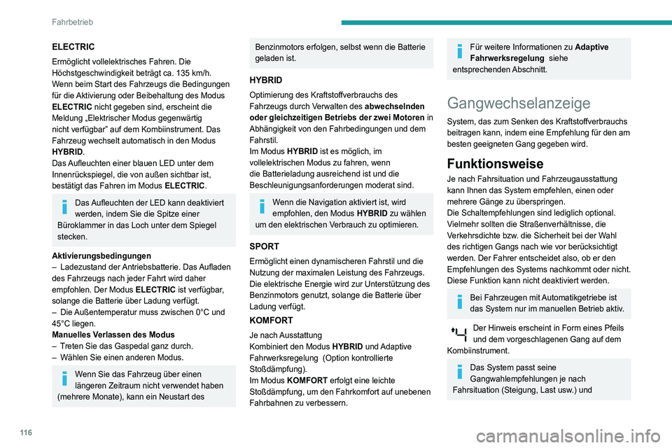 Peugeot 508 2020 Betriebsanleitung (in German) 11 6
Fahrbetrieb
Fahrweise des Fahrers (Leistung,
Beschleunigung, Bremsen usw.) an.
Das System empfiehlt nie:
– den 1. Gang einzulegen,
– den Rückwärtsgang einzulegen.
STOP & START
Die STOP & Peugeot 508 2020 Betriebsanleitung (in German) 11 6
Fahrbetrieb
Fahrweise des Fahrers (Leistung,
Beschleunigung, Bremsen usw.) an.
Das System empfiehlt nie:
– den 1. Gang einzulegen,
– den Rückwärtsgang einzulegen.
STOP & START
Die STOP &