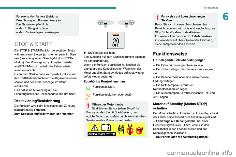 Peugeot 508 2020 Betriebsanleitung (in German) 11 7
Fahrbetrieb
6Fahrweise des Fahrers (Leistung,
Beschleunigung, Bremsen usw.) an.
Das System empfiehlt nie:
–
den 1. Gang einzulegen,
–
den Rückwärtsgang einzulegen.
STOP & START
Die STO Peugeot 508 2020 Betriebsanleitung (in German) 11 7
Fahrbetrieb
6Fahrweise des Fahrers (Leistung,
Beschleunigung, Bremsen usw.) an.
Das System empfiehlt nie:
–
den 1. Gang einzulegen,
–
den Rückwärtsgang einzulegen.
STOP & START
Die STO