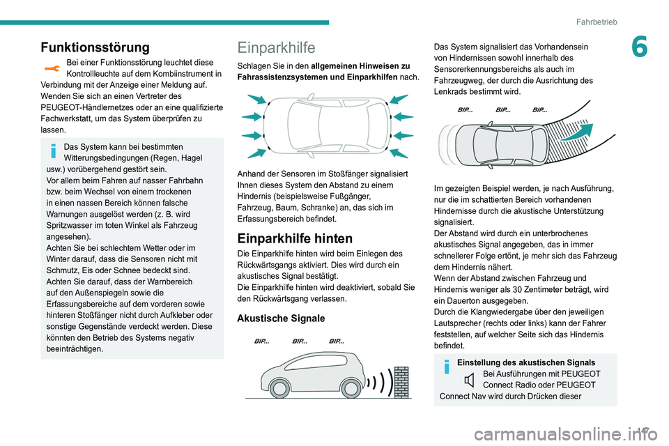 Peugeot 508 2020 Betriebsanleitung (in German) 147
Fahrbetrieb
6Funktionsstörung
Bei einer Funktionsstörung leuchtet diese
Kontrollleuchte auf dem Kombiinstrument in
Verbindung mit der Anzeige einer Meldung auf.
Wenden Sie sich an einen Vertre Peugeot 508 2020 Betriebsanleitung (in German) 147
Fahrbetrieb
6Funktionsstörung
Bei einer Funktionsstörung leuchtet diese
Kontrollleuchte auf dem Kombiinstrument in
Verbindung mit der Anzeige einer Meldung auf.
Wenden Sie sich an einen Vertre