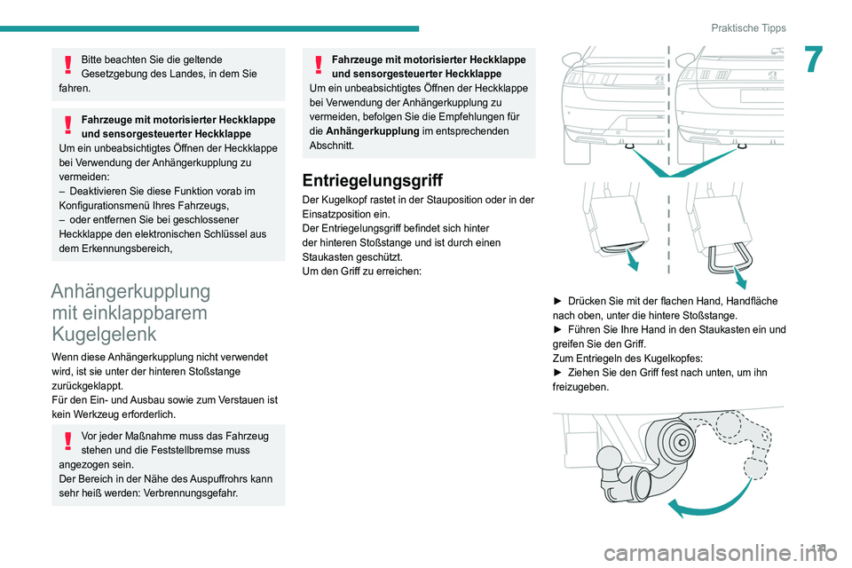 Peugeot 508 2020  Betriebsanleitung (in German) 171
Praktische Tipps
7Bitte beachten Sie die geltende 
Gesetzgebung des Landes, in dem Sie 
fahren.
Fahrzeuge mit motorisierter Heckklappe 
und sensorgesteuerter Heckklappe
Um ein unbeabsichtigtes Öf