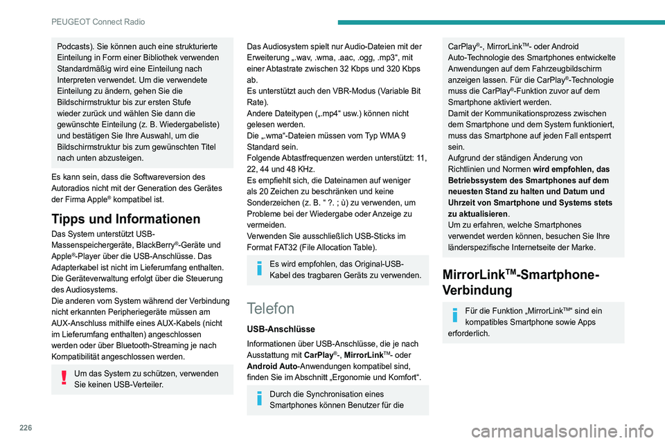 Peugeot 508 2020 Betriebsanleitung (in German) 226
PEUGEOT Connect Radio
Nicht über Bluetooth® verbundenes
Telefon
Beim Verbinden eines Smartphones mit
dem System wird empfohlen, die
Bluetooth
®-Funktion am Smartphone zu aktivieren.Schließe Peugeot 508 2020 Betriebsanleitung (in German) 226
PEUGEOT Connect Radio
Nicht über Bluetooth® verbundenes
Telefon
Beim Verbinden eines Smartphones mit
dem System wird empfohlen, die
Bluetooth
®-Funktion am Smartphone zu aktivieren.Schließe