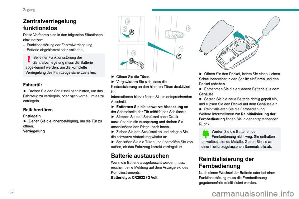 Peugeot 508 2020 Betriebsanleitung (in German) 32
Zugang
► Stecken Sie den (in der Fernbedienung
integrierten) mechanischen Schlüssel in das
Schloss, um das Fahrzeug zu öffnen.
► Halten Sie den elektronischen Schlüssel so
lange vor Peugeot 508 2020 Betriebsanleitung (in German) 32
Zugang
► Stecken Sie den (in der Fernbedienung
integrierten) mechanischen Schlüssel in das
Schloss, um das Fahrzeug zu öffnen.
► Halten Sie den elektronischen Schlüssel so
lange vor