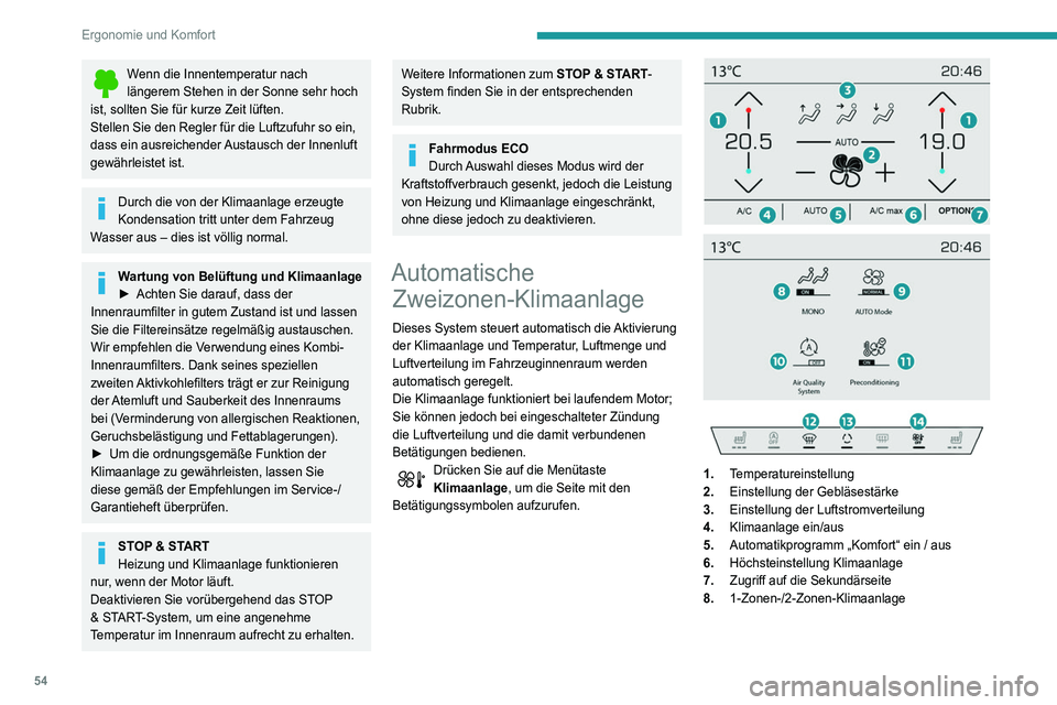 Peugeot 508 2020 Betriebsanleitung (in German) 54
Ergonomie und Komfort
9.Auswahl der Einstellung des
Automatikprogramms „Komfort“ (Langsam /
Normal / Schnell)
10. Funktion „AQS (Air Quality System)“ (je nach
Version)
11 . Vorklimatisie Peugeot 508 2020 Betriebsanleitung (in German) 54
Ergonomie und Komfort
9.Auswahl der Einstellung des
Automatikprogramms „Komfort“ (Langsam /
Normal / Schnell)
10. Funktion „AQS (Air Quality System)“ (je nach
Version)
11 . Vorklimatisie